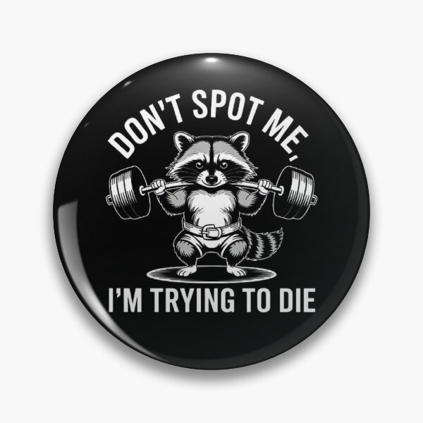 Item preview, Don’t Spot Me I’m Trying to Die - Raccoon Gym Humor Design designed and sold by love3617.