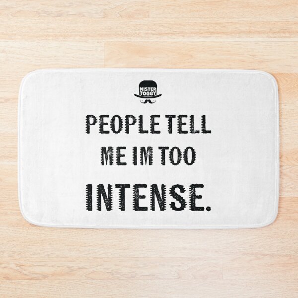 Item preview, Too Intense? designed and sold by MisterToggy.