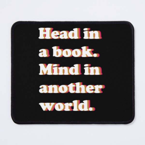 Item preview, Head in a book, mind in another world designed and sold by StarkXpressions.