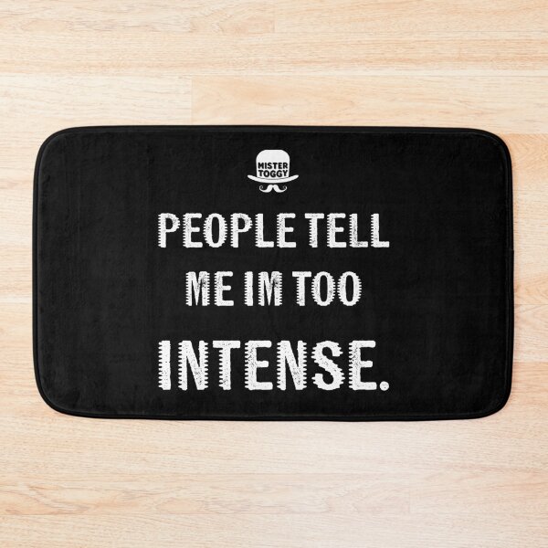 Item preview, Too Intense? designed and sold by MisterToggy.