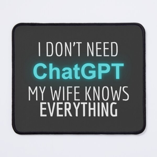 Item preview, I Don't Need ChatGPT My Wife Knows Everything - Funny Wife designed and sold by Miralspicks.