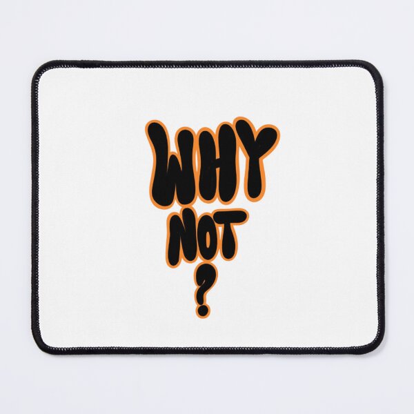 Item preview, why not? designed and sold by Tunasipahi.