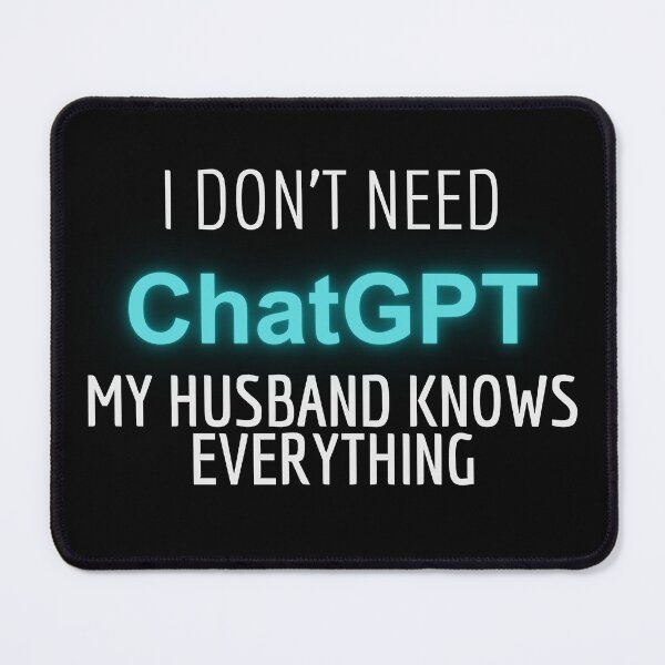 Item preview, I Don't Need ChatGPT My Husband Knows Everything - Funny Husband designed and sold by Miralspicks.