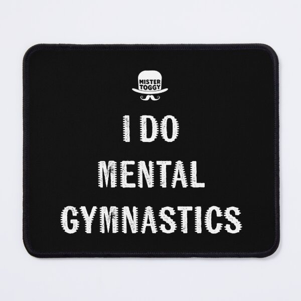 Item preview, Mental Gymnastics designed and sold by MisterToggy.