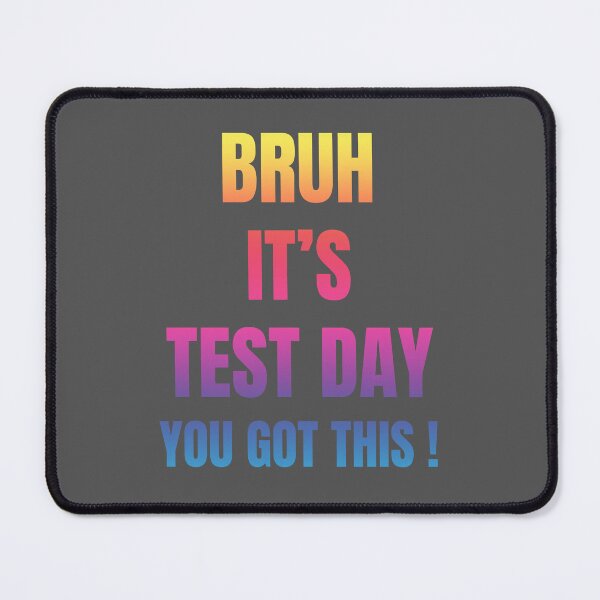 Item preview, Bruh It’s Test Day You Got This Teacher student designed and sold by artprintschabab.