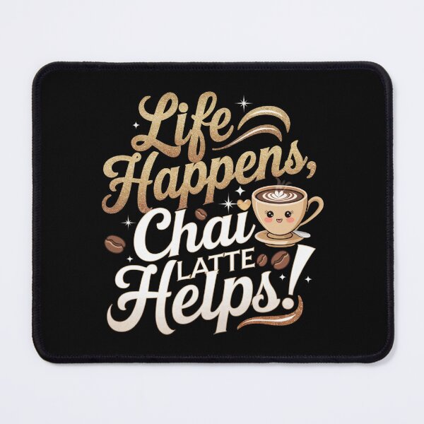 Item preview, Life Happens, Chai Latte Helps designed and sold by jkrphoto.