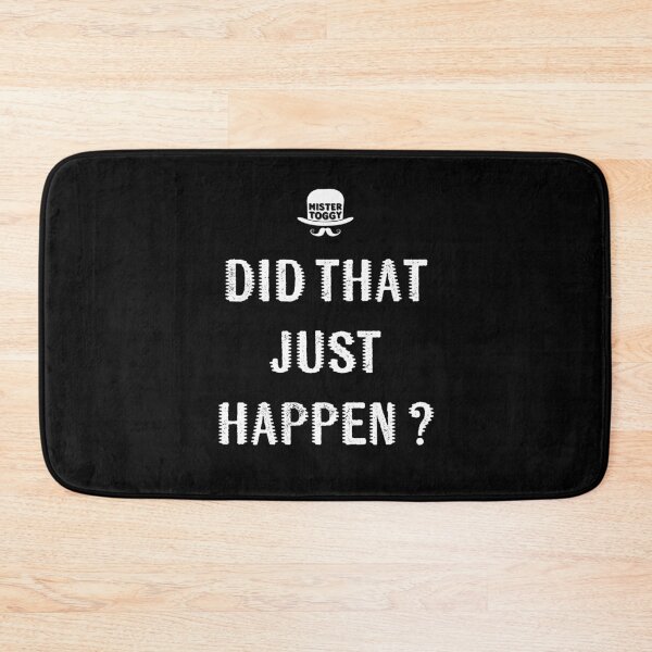 Item preview, Did That Just Happen? designed and sold by MisterToggy.