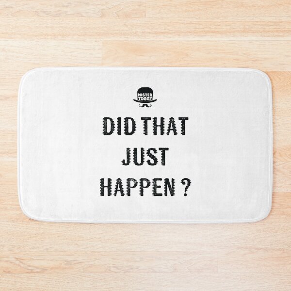 Item preview, Did That Just Happen?  designed and sold by MisterToggy.