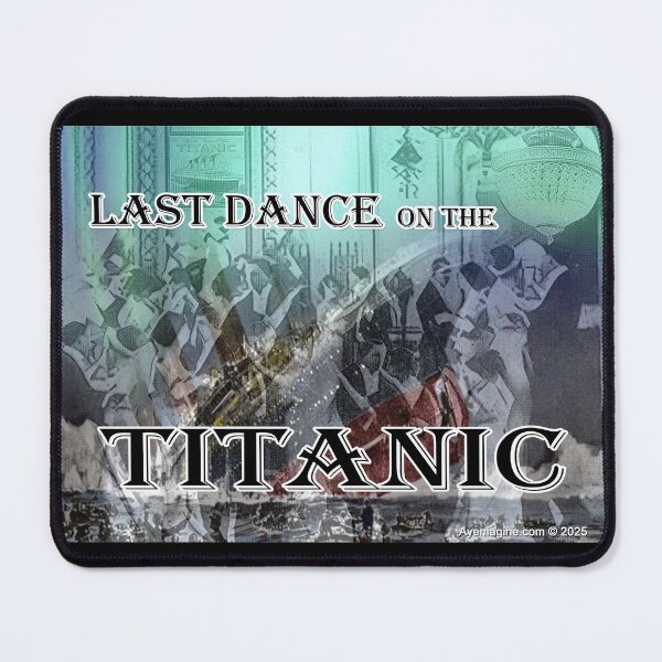 Item preview, Last Dance on the Titanic designed and sold by ayemagine.