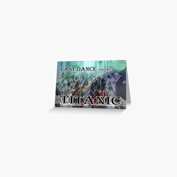 Last Dance on the Titanic Greeting Card