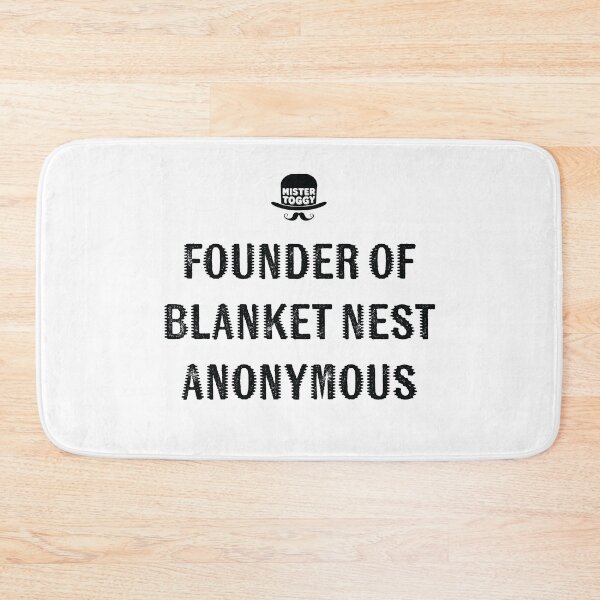 Item preview, Founder of Blanket Nest Anonymous designed and sold by MisterToggy.