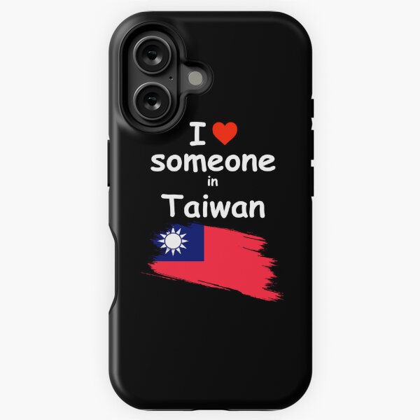 I Love Someone in Taiwan T-Shirt iPhone Tough Case