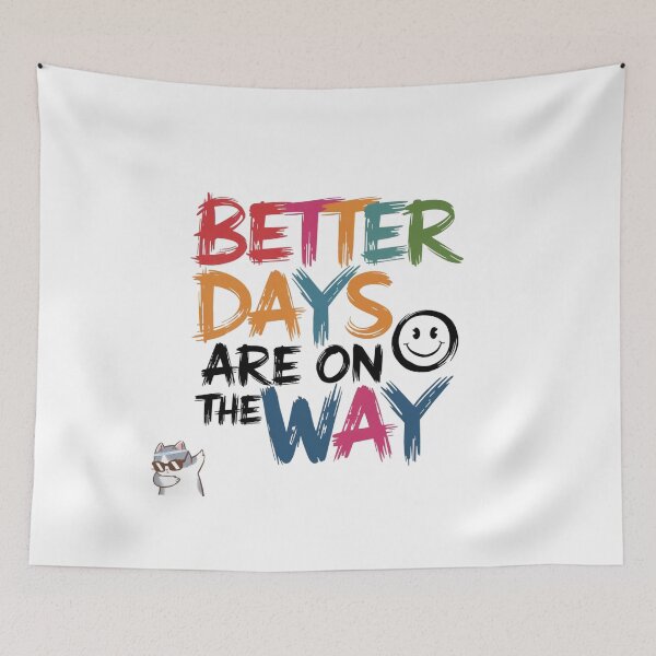 Item preview, BETTER DAYS ARE ON THE WAY designed and sold by SpaceForFuture.