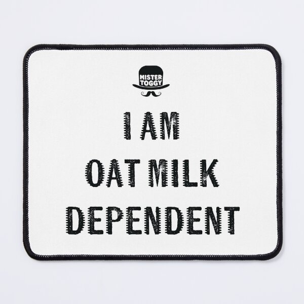 Item preview, Oat Milk Dependent designed and sold by MisterToggy.