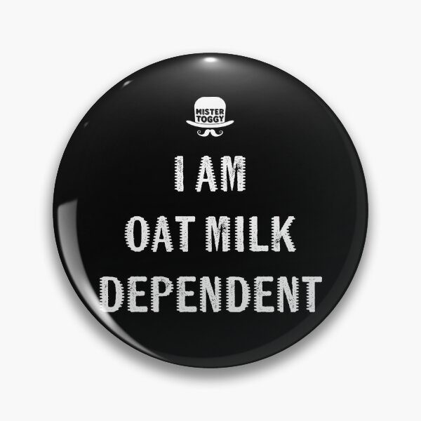 Item preview, Oat Milk Dependent  designed and sold by MisterToggy.