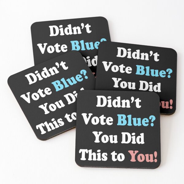 Item preview, Didn't Vote Blue You Did This To You Funny T-Shirts Hoodies Hats Pins Buttons Magnets MugsAnti Trump Anti MAGA Have Day You Deserve Humorous Resistance designed and sold by allfreelance.