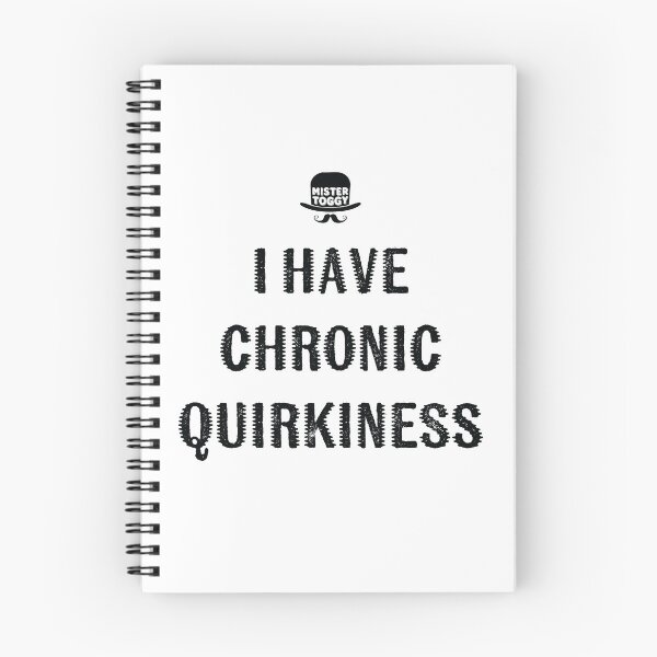 Item preview, Chronically Quirky (It’s Terminal, Apparently) designed and sold by MisterToggy.