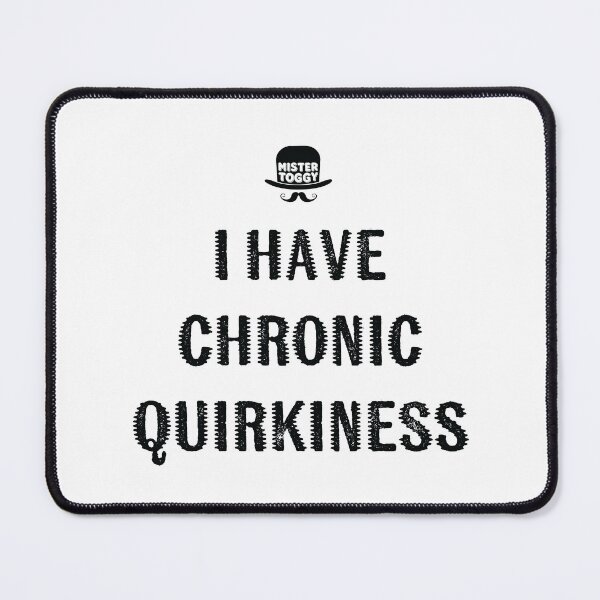 Item preview, Chronically Quirky (It’s Terminal, Apparently) designed and sold by MisterToggy.