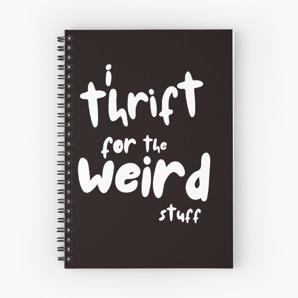Item preview, I thrift for the weird stuff - white designed and sold by FunSheTees.