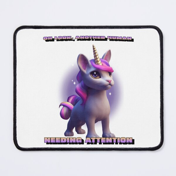Item preview, Oh look another human needing attention unicorn cat designed and sold by LJMGStore.