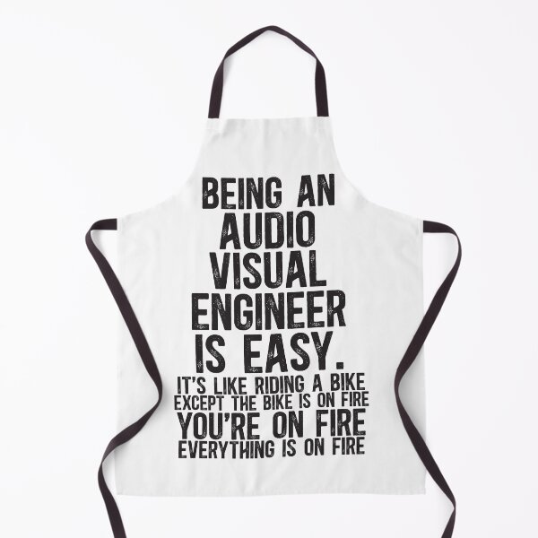 Item preview, Being an AV Engineer Is Easy It is Like Riding A Bike Except the Bike is on Fire designed and sold by TeesYouWant.