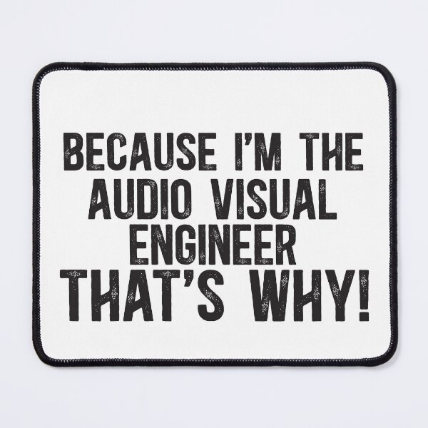 Item preview, Because I'm The AV Engineer That's Why! designed and sold by TeesYouWant.