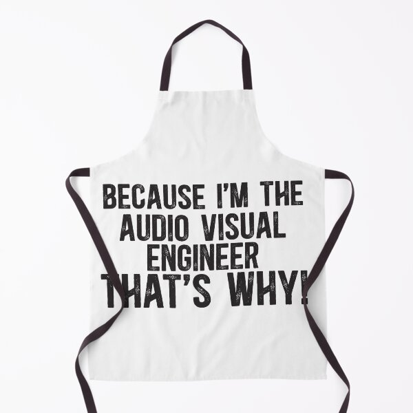 Item preview, Because I'm The AV Engineer That's Why! designed and sold by TeesYouWant.