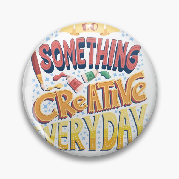 Item preview, Do Something Creative Every Day designed and sold by getspark.