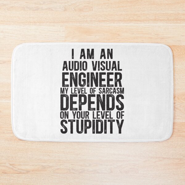 Item preview, Audio Visual Engineer My Level Of Sarcasm Depends On Your Level Of Stupidity designed and sold by TeesYouWant.