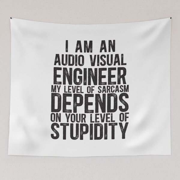 Item preview, Audio Visual Engineer My Level Of Sarcasm Depends On Your Level Of Stupidity designed and sold by TeesYouWant.
