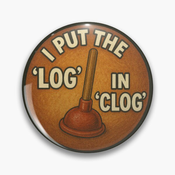 Item preview, I Put The Log in Clog designed and sold by digital-savant.