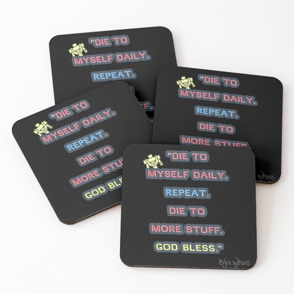 Item preview, "DIE TO ..." Quote 4/11/2025 designed and sold by BJGWRDS.