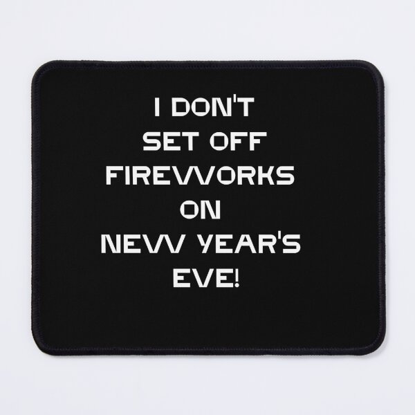 Item preview, I don't set off fireworks on New Year's Eve... gifts designed and sold by crazygingercat.