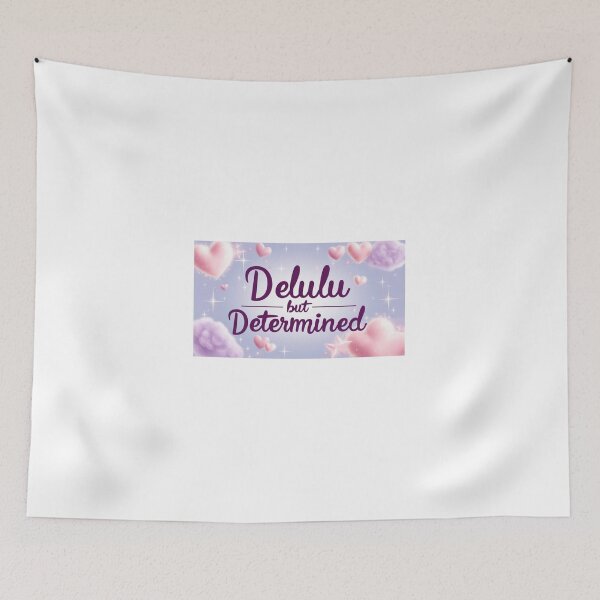 Item preview, Delulu but determined | Tenderness with attitude designed and sold by StormArte.