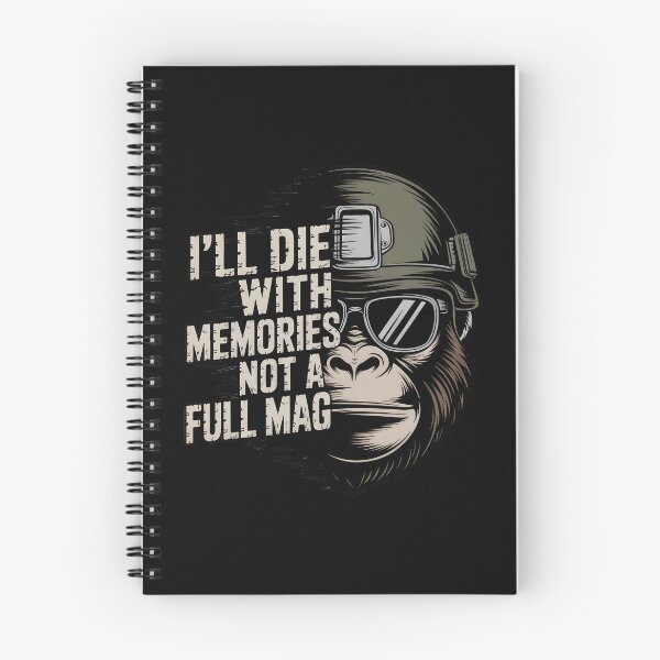 Item preview, I'll Die With Memories Not A Full Mag – Military Gorilla designed and sold by GRABAPSHOP.