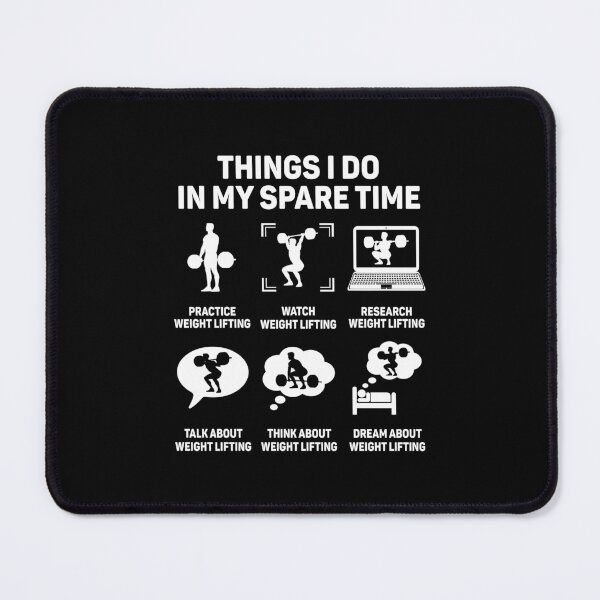 Item preview, Things I do in my spare time hobby weight lifting lover designed and sold by DexertimaArt.