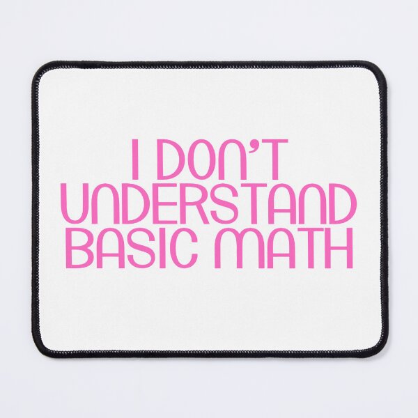 Item preview, i don't understand basic math designed and sold by menheraaudino.
