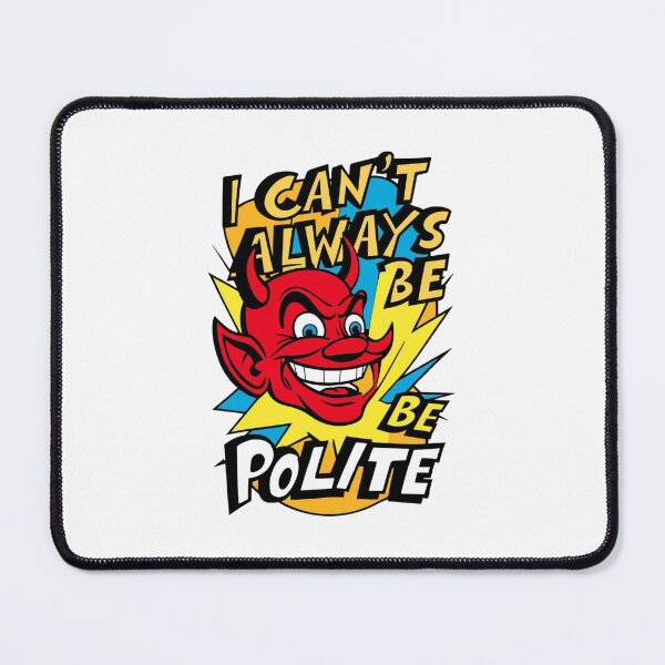 Item preview, I'm not always polite designed and sold by echotek.