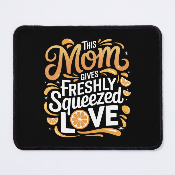 Item preview, This Mom Gives Freshly Squeezed Love designed and sold by jkrphoto.