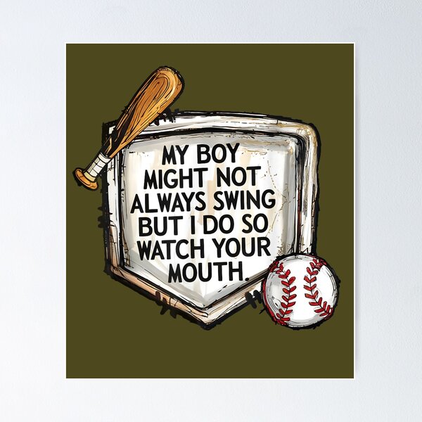 Item preview, My Boy Might Not Always Swing But I Do Baseball designed and sold by dohyun kim.