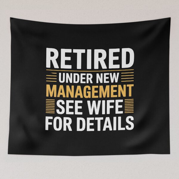 Item preview, Retired Under New Management See Wife For Details designed and sold by MaxxerDesigns.