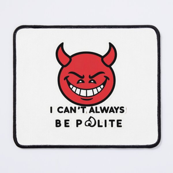 Item preview, I'm not always polite designed and sold by echotek.