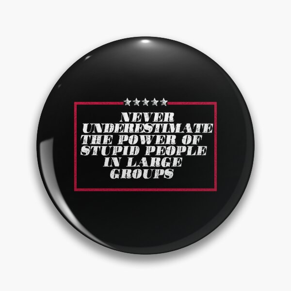 Item preview, Never underestimate the power of stupid people in large groups designed and sold by remerasnerdas.