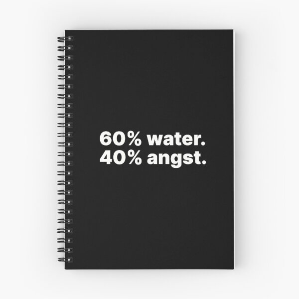 Item preview, 60% water, 40% angst | White text designed and sold by ThingsOnTees.