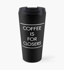 Coffee is for Closers (BLACK) Travel Mug