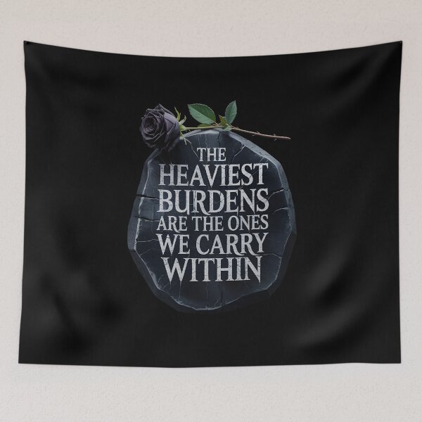 Item preview, The Heaviest Burdens Are The Ones We Carry Within designed and sold by MaxxerDesigns.