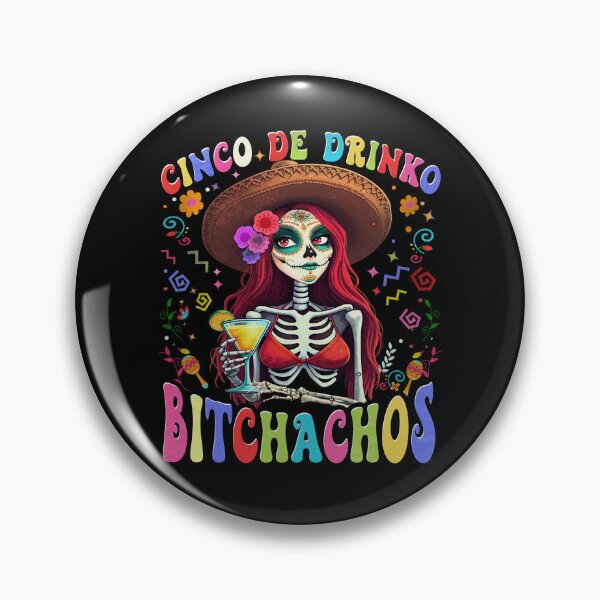 Item preview, Cinco De Drinko Bitchachos Fun Skull Skeleton  designed and sold by MackenzieBin.
