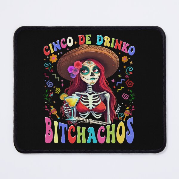 Item preview, Cinco De Drinko Bitchachos Fun Skull Skeleton designed and sold by MackenzieBin.