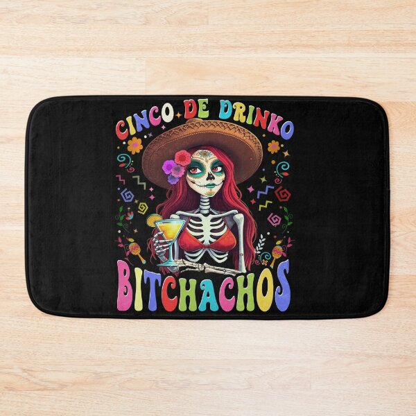 Item preview, Cinco De Drinko Bitchachos Fun Skull Skeleton  designed and sold by MackenzieBin.