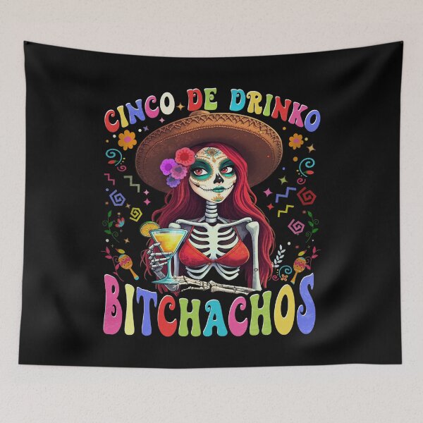 Item preview, Cinco De Drinko Bitchachos Fun Skull Skeleton  designed and sold by MackenzieBin.